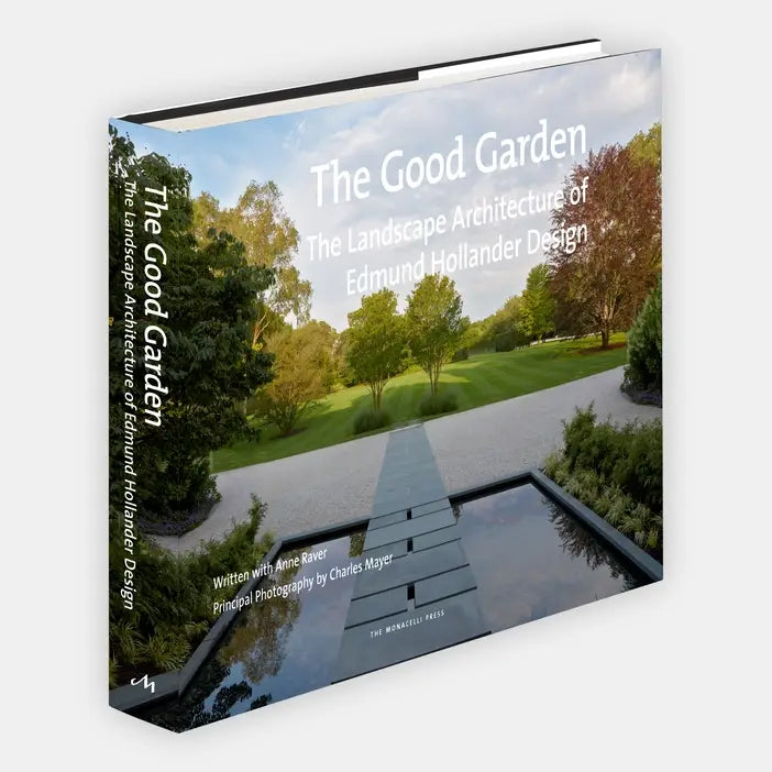The Good Garden: Landscape Architecture by Edmund Hollander