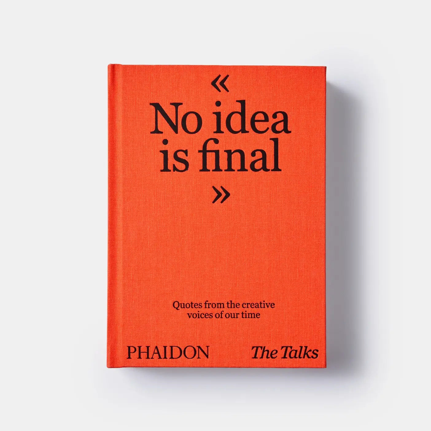 Talks - No Idea Is Final: Creative Voices Quotes