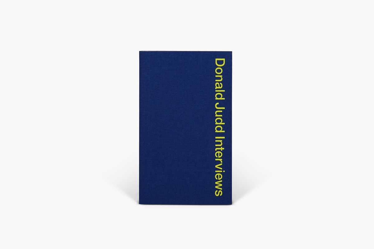Donald Judd Interviews | Judd, Donald - Zwirner