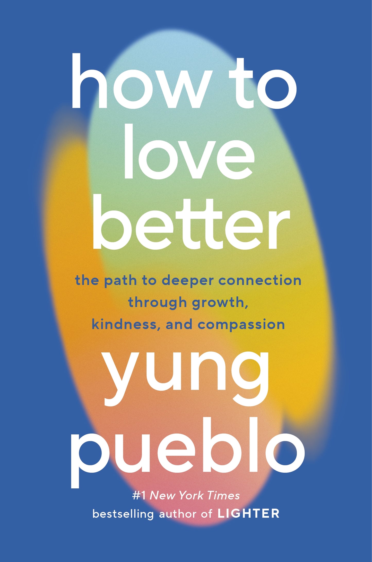 How to Love Better | Yung Pueblo