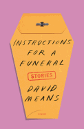Instructions for a Funeral | David Means