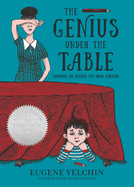 The Genius Under the Table | Eugene Yelchin