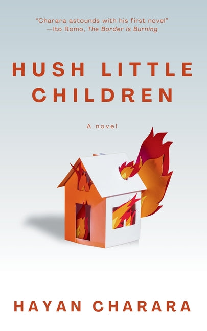 Hush Little Children: The debut novel by poet Hayan Charara - Ingram