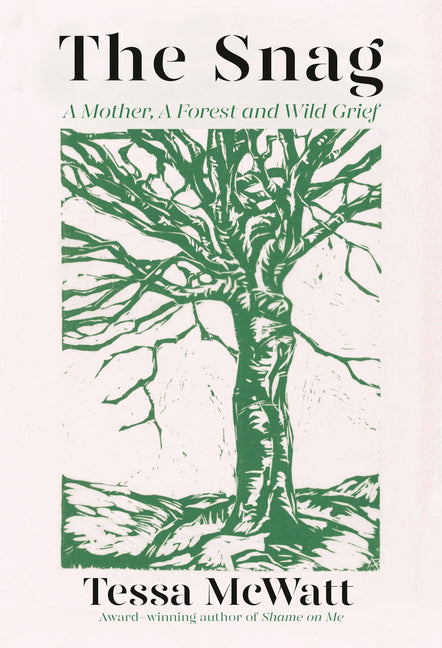 Snag: A Mother, a Forest, and Wild Grief - Ingram