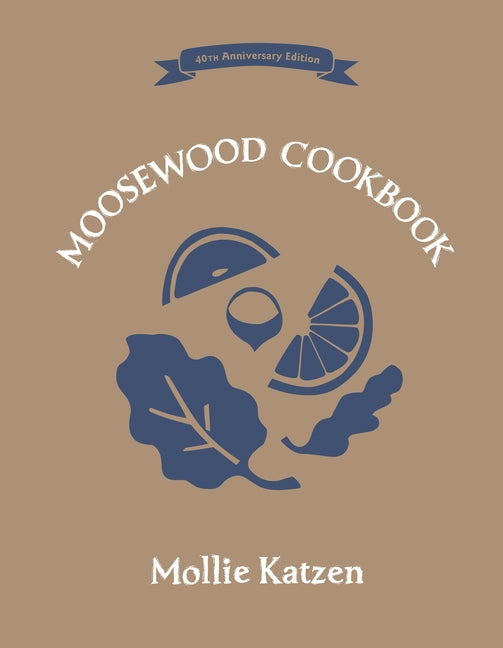 Moosewood Cookbook: 40th Anniversary Edition (Revised) - Ingram