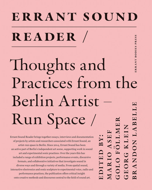 Errant Sound Reader: Thoughts and Practices from the Berlin Artist-Run Space - Ingram