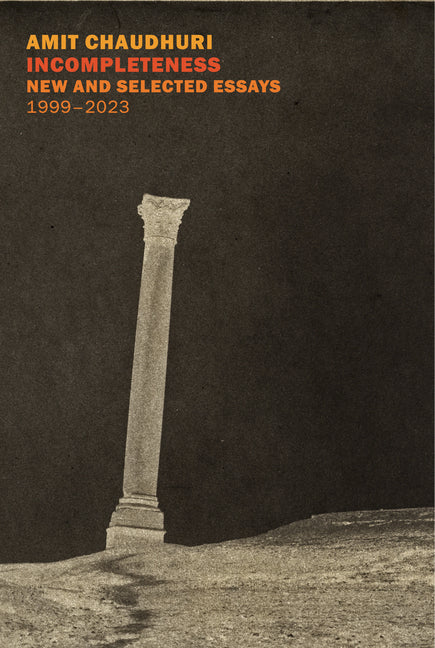 Incompleteness: New and Selected Essays, 1999 - 2023 - Ingram
