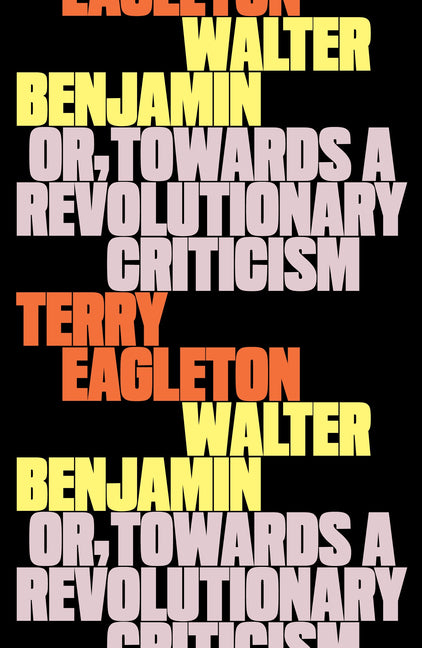 Walter Benjamin: Or, Towards a Revolutionary Criticism - Ingram