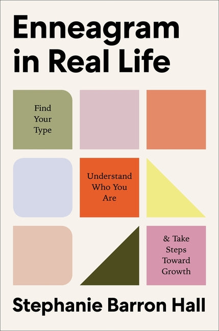 Enneagram in Real Life: Find Your Type, Understand Who You Are, and Take Steps Toward Growth - Ingram