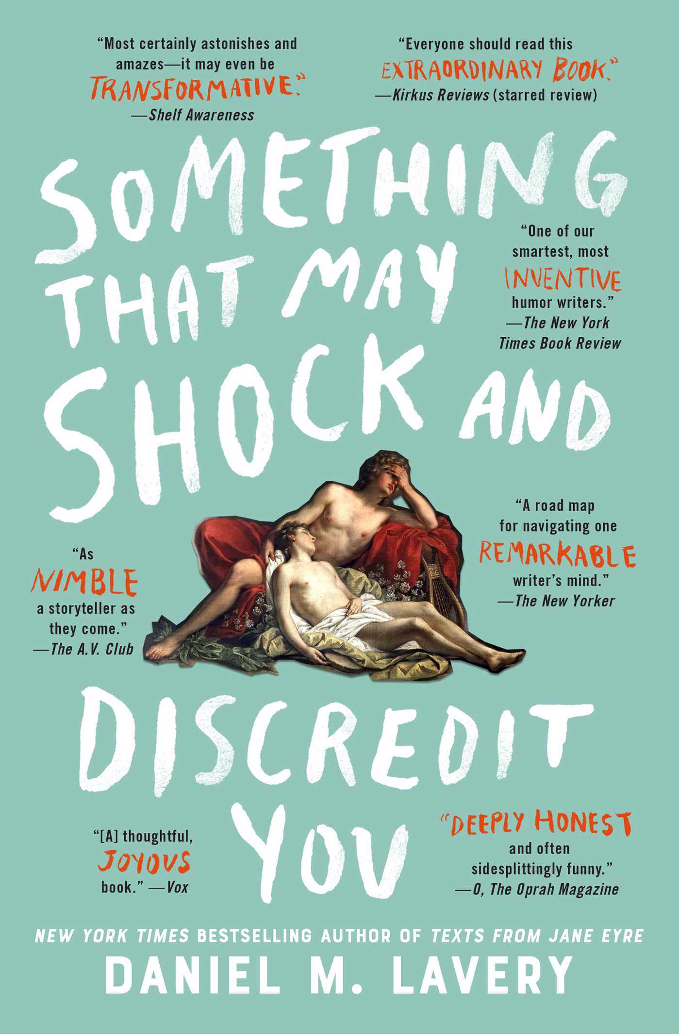 Something That May Shock and Discredit You | Daniel M. Lavert