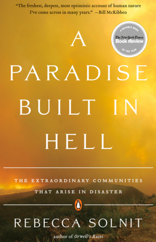 A Paradise Built in Hell: The Extraordinary Communities That Arise in Disaster