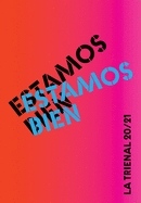 Estamos Bien La Trienal 20/21
