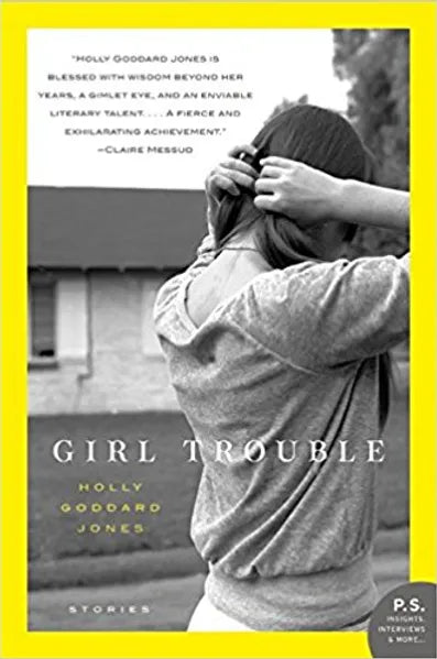 Girl Trouble | Holly Goddard Jones