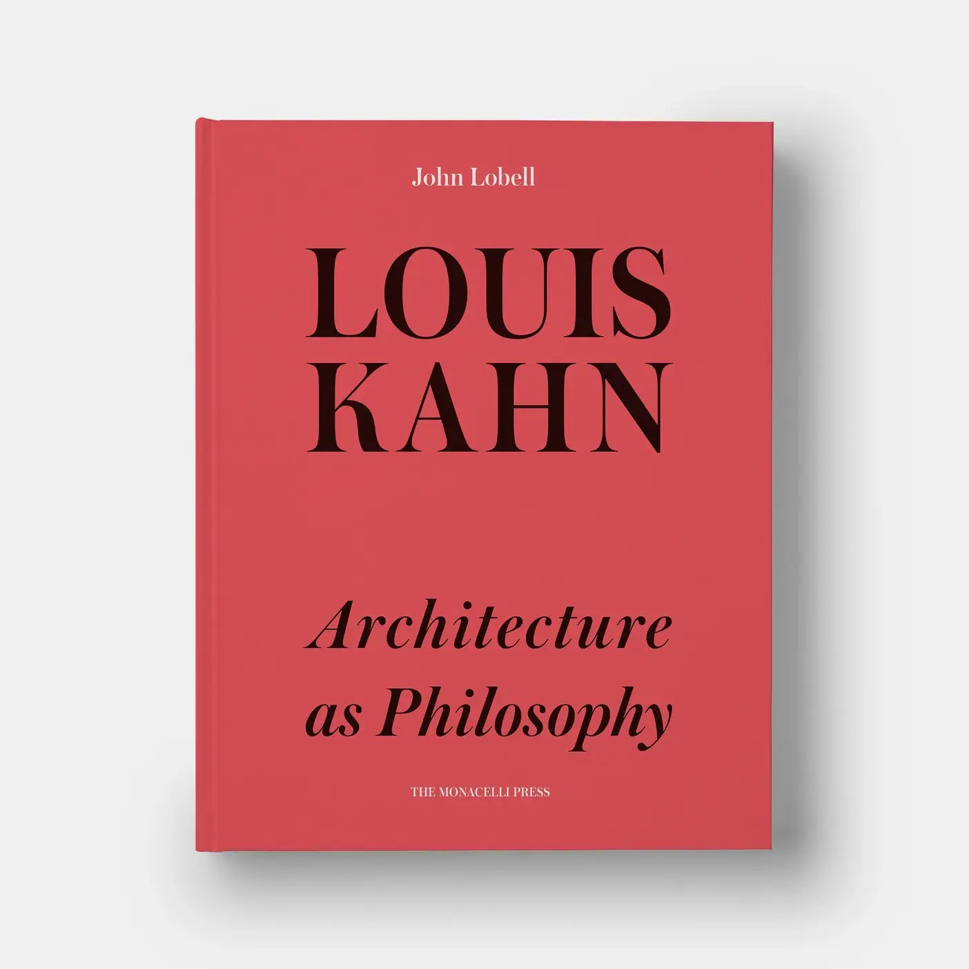 Louis Kahn: Architecture As Philosophy