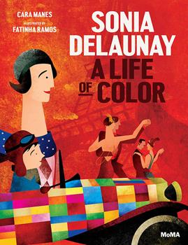 Sonia Delaunay: A Life of Color | Cara Manes, Fatinha Ramos