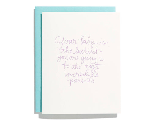 Your Baby Is The Luckiest - Greeting Card