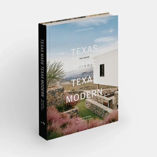 Texas Made/Texas Modern: The House And The Land
