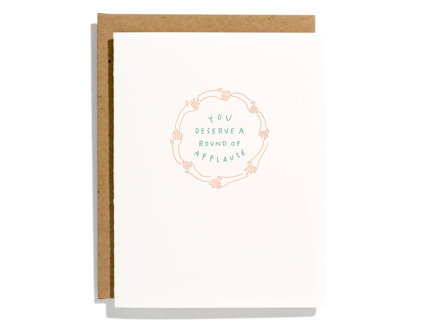 You Deserve A Round Of Applause - Greeting Card