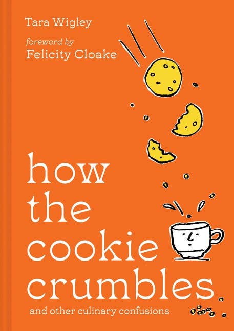 How the Cookie Crumbles : Tara Wigley