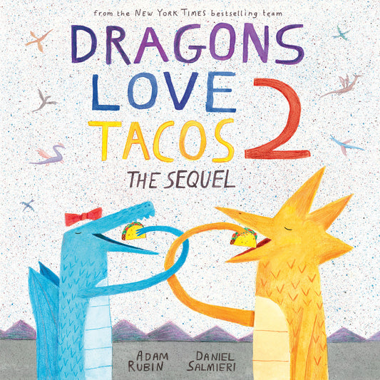 Dragons Love Tacos 2: The Sequel |  Adam Rubin