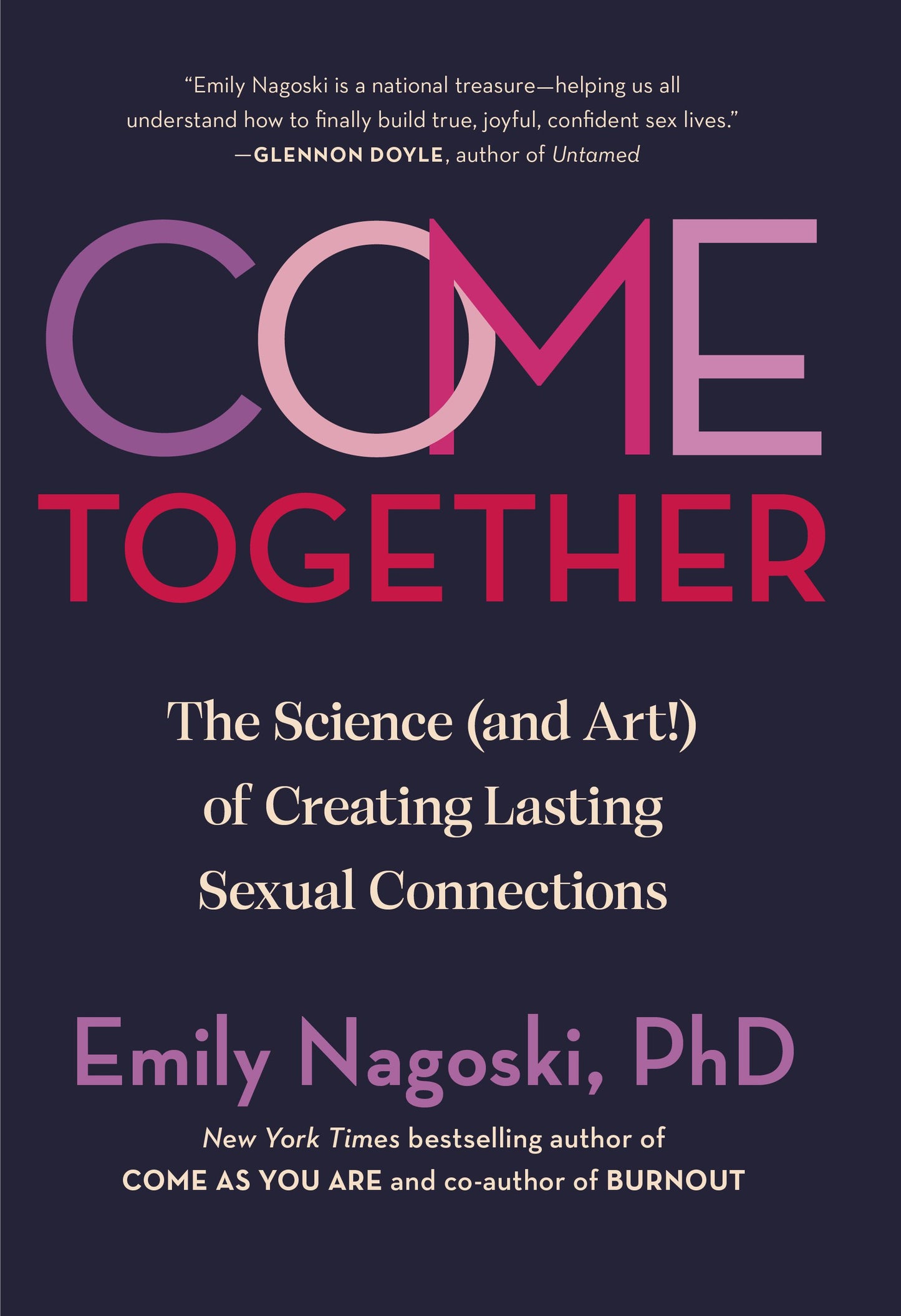 Come Together The Science (and Art!) of Creating Lasting Sexual Connections