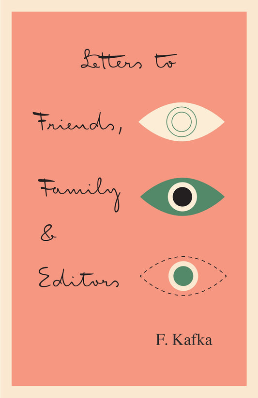 Letters to Friends, Family, and Editors | Franz Kafka