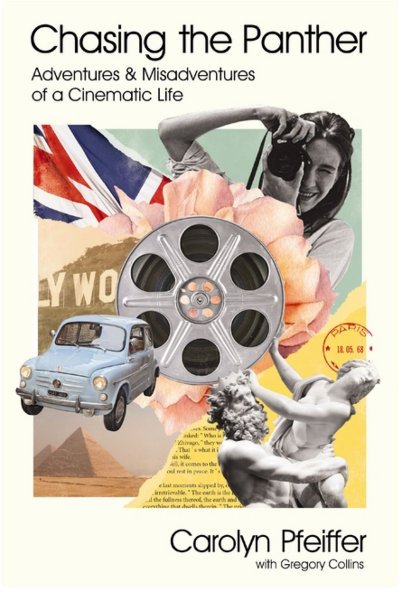 Chasing the Panther, Adventures & misadventures of a Cinematic Life | Carolyn Pfeiffer