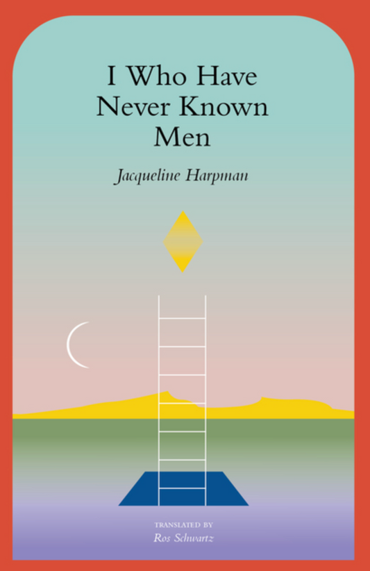I WHO HAVE NEVER KNOWN MEN