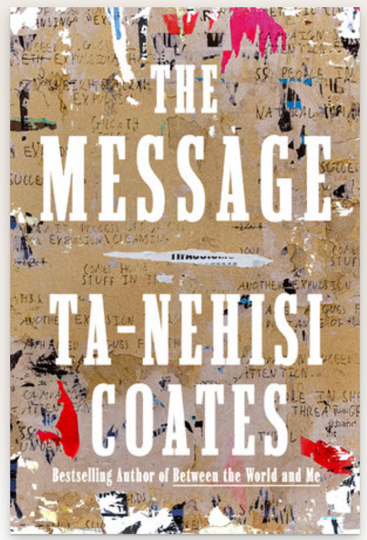 The Message | Ta-Nehisi Coates