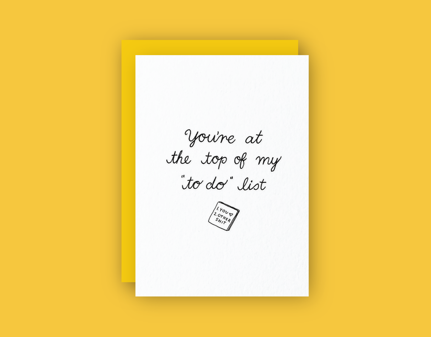 You're At The Top of My To-do List Greeting Card