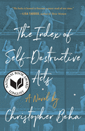 The Index of Self Destructive Acts | Christopher Beha