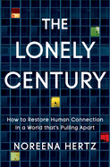 The Lonely Century | Noreena Hertz