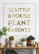 The Little Book for Plant Parents | Felicity Hart