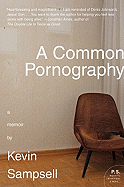 A Common Pornograpy: A Memoir | Kevin Sampsell