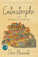 Catastrophe: And Other Stories (Art of the Story) | Dino Buzzati