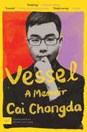 Vessel: A Memoir | Cai Changda