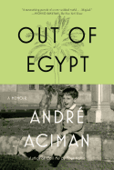 Out of Egypt: A Memoir | André Aciman