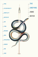 The Undying: Pain, Vulnerability, Mortality, Medicine, Art, Time, Dreams, Data, Exhaustion, Cancer, and Care | Anne Boyer