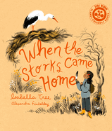 When the Storks Came Home (Nature's Wisdom #2) | Isabella Tree