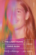The Light Years: A Memoir | Chris Rush
