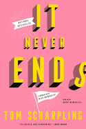 It Never Ends: A Memoir with Nice Memories! | Tom Scharpling