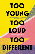 Too Young, Too Loud, Too Different: Poems from Malika's Poetry Kitchen | Maisie Lawrence, Rishi Dastidar