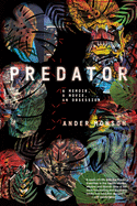 Predator: A Memoir, a Movie, an Obsession | Ander Monson