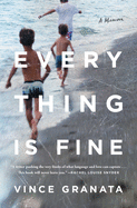 Everything Is Fine: A Memoir | Vince Granata