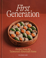 First Generation: Recipes from My Taiwanese-American Home | Frankie Gaw