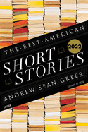 The Best American Short Stories 2022 | Andrew Sean Greer and Heidi Pitlor