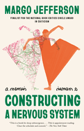 Constructing a Nervous System | Margo Jefferson