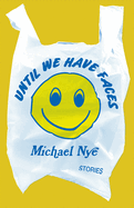 Until We Have Faces | Michael Nye