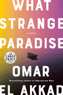 What Strange Paradise | Omar El Akkad