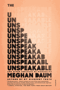 The Unspeakable: And Other Subjects of Discussion | Meghan Dunn